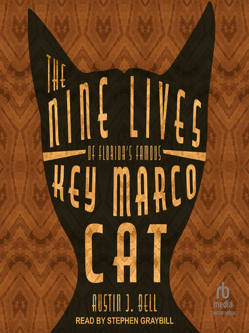Title details for The Nine Lives of Florida's Famous Key Marco Cat by Austin J. Bell - Available
